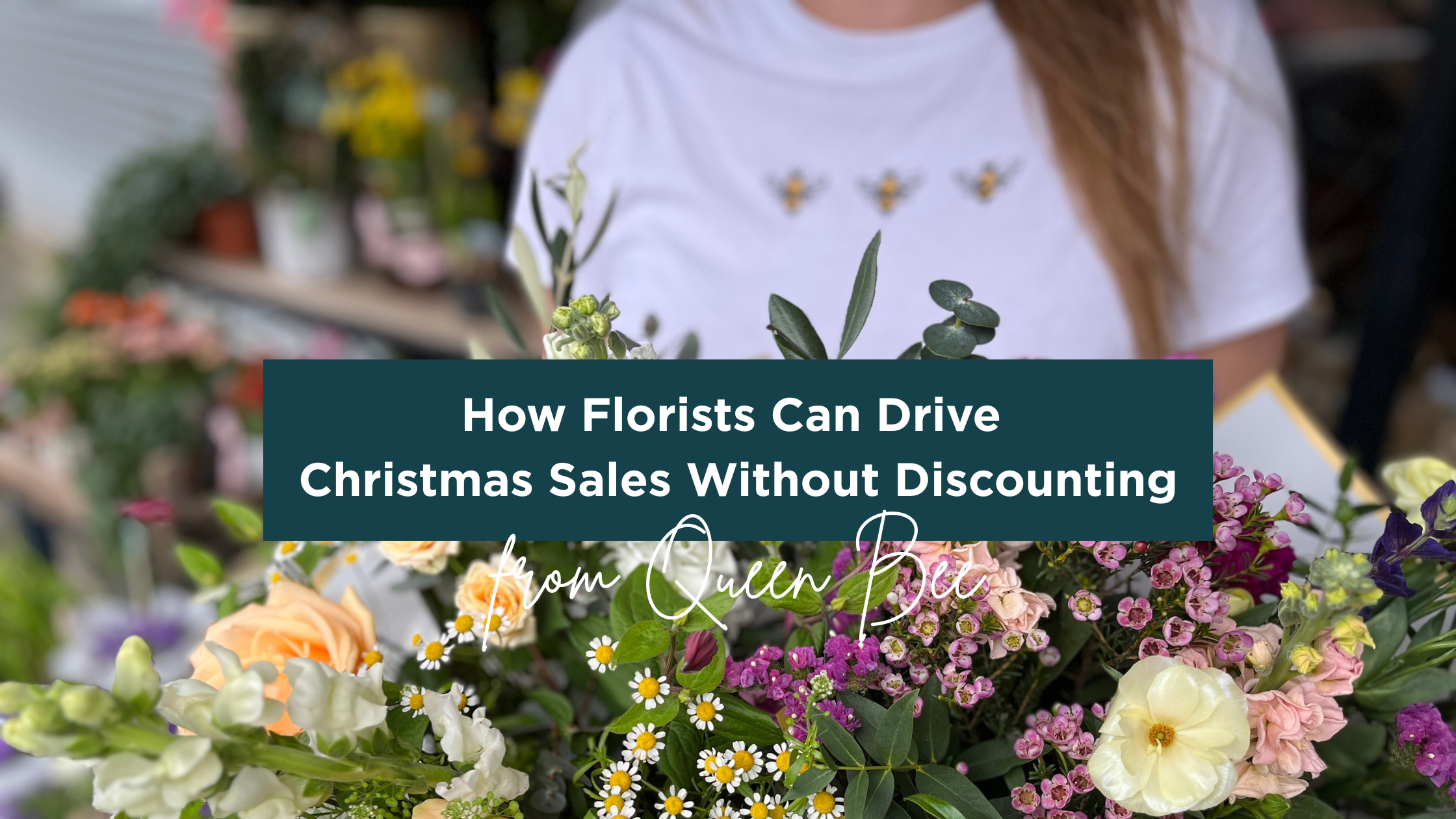 Queen Bee marketing support for florists